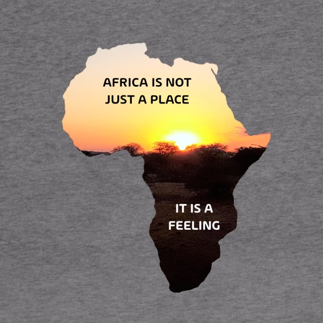 Africa is not just a place... by T-SHIRTS UND MEHR